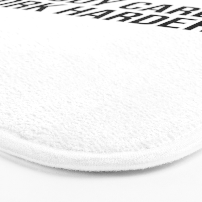 Nobody cares, work harder. Bath Mat Gallery Image 3