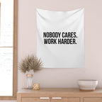 Nobody cares, work harder. Wall Tapestry Gallery Image 2