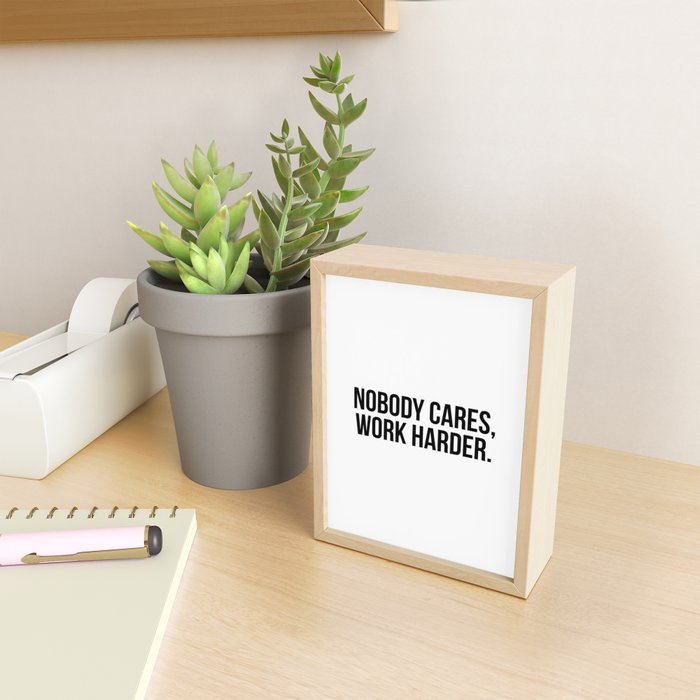 Nobody cares, work harder. Mini Art Print Gallery Image 2