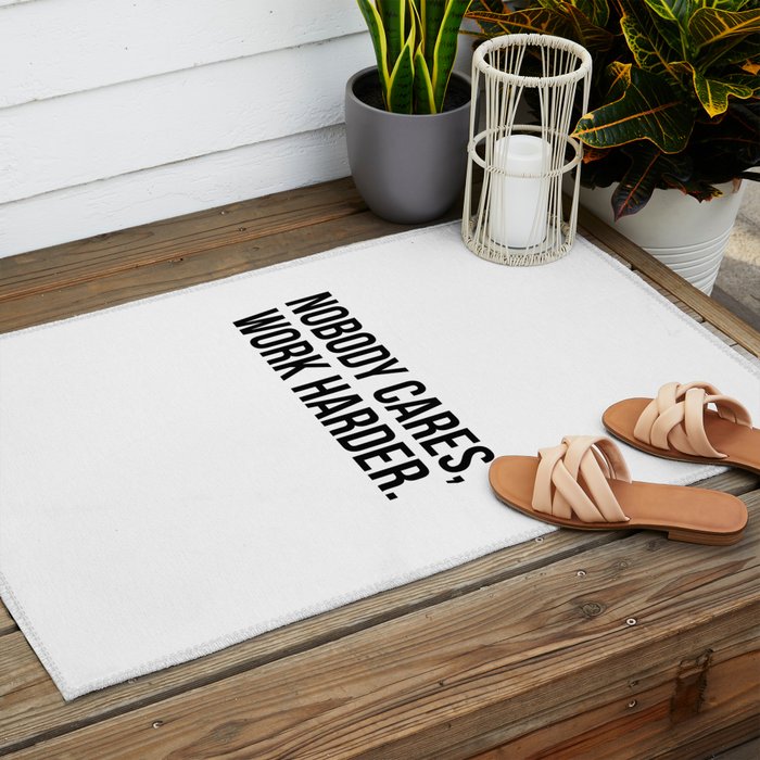 Nobody cares, work harder. Outdoor Rug Gallery Image 2