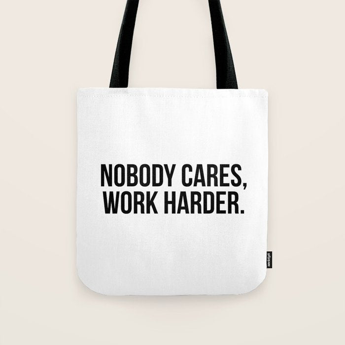Nobody cares, work harder. Tote Bag Gallery Image 1