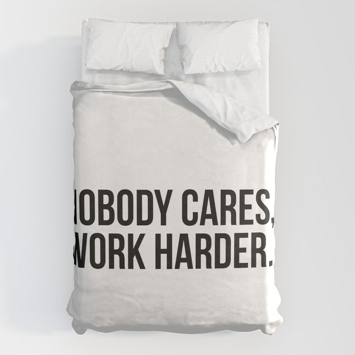 Nobody cares, work harder. Duvet Cover Gallery Image 1