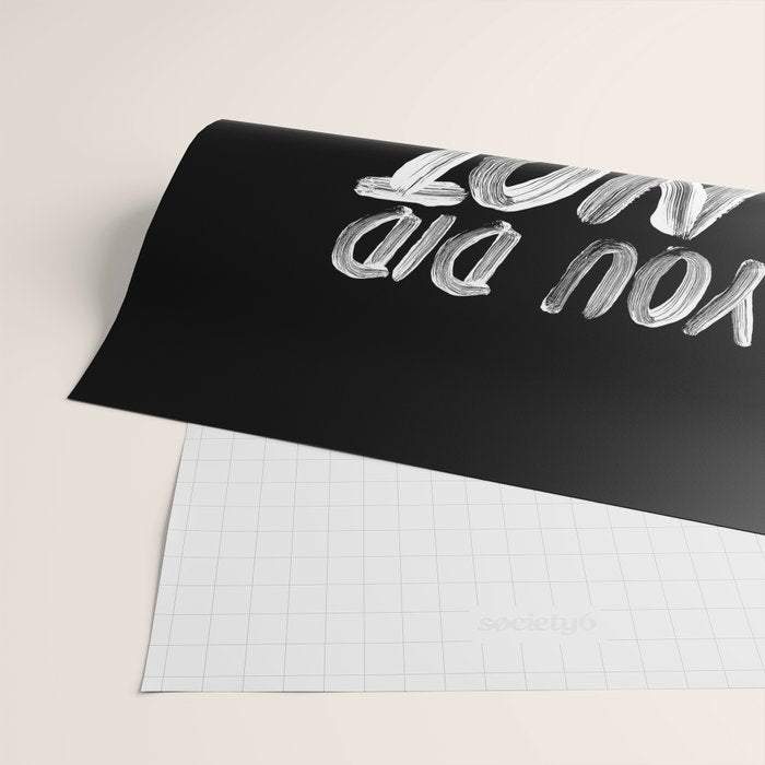 You Did Not Wake Up Today To Be Mediocre black and white monochrome typography poster design Wrapping Paper Gallery Image 2