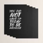 You Did Not Wake Up Today To Be Mediocre black and white monochrome typography poster design Wrapping Paper Gallery Image 3