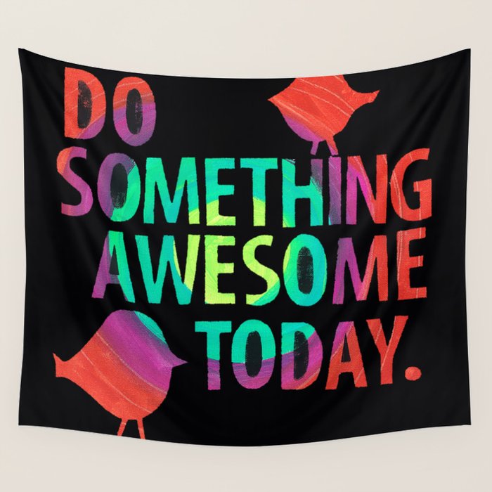 Do Something Awesome Today Wall Tapestry Gallery Image 4