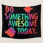 Do Something Awesome Today Wall Tapestry Gallery Image 4
