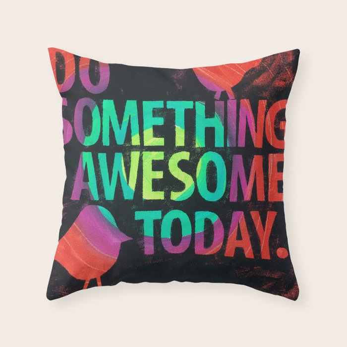 Do Something Awesome Today Throw Pillow Gallery Image 6