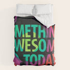 Do Something Awesome Today Duvet Cover Gallery Image 6