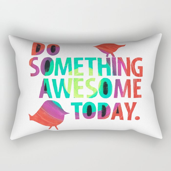 Do Something Awesome Today Too! Rectangular Pillow Gallery Image 2
