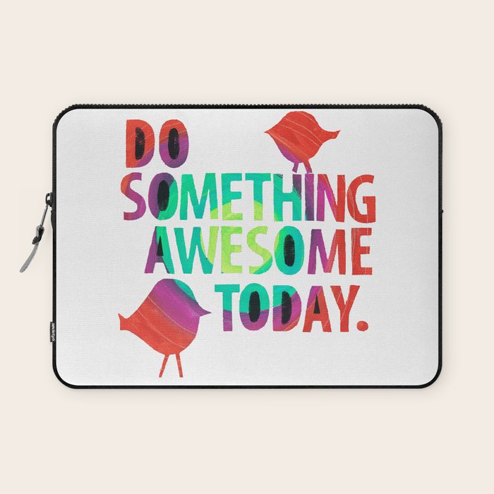 Do Something Awesome Today Too! Laptop Sleeve Gallery Image 1