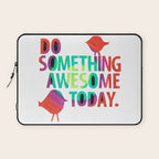 Do Something Awesome Today Too! Laptop Sleeve Gallery Image 1