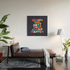 Whats The Best That Could Happen motivational typography print Wood Wall Art Gallery Image 2