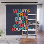 Whats The Best That Could Happen motivational typography print Wall Mural Gallery Image 1