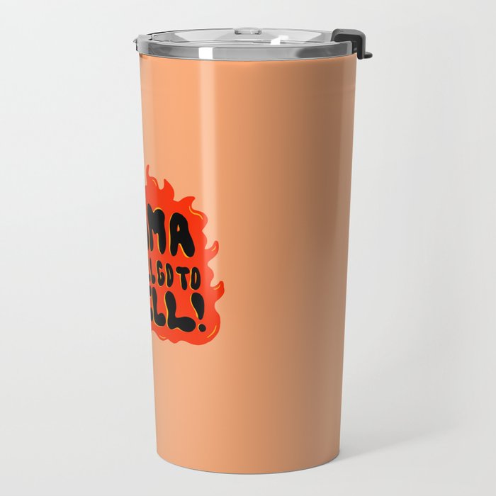 We all go to Hell Travel Mug Gallery Image 2