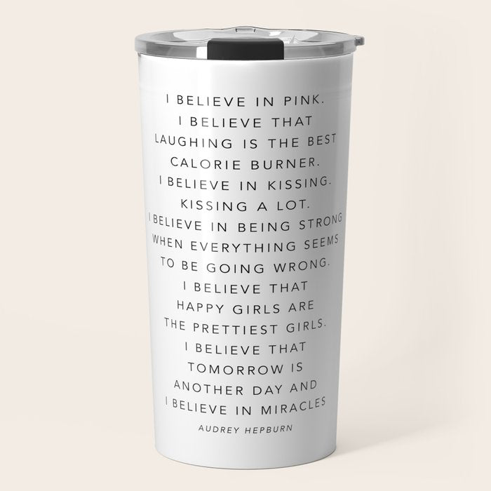 I Believe In Pink. I Believe That Laughing Is the Best Calorie Burnerâ¦ -Audrey Hepburn Travel Mug Gallery Image 1