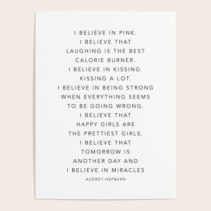 I Believe In Pink. I Believe That Laughing Is the Best Calorie Burnerâ¦ -Audrey Hepburn Poster Gallery Image 1