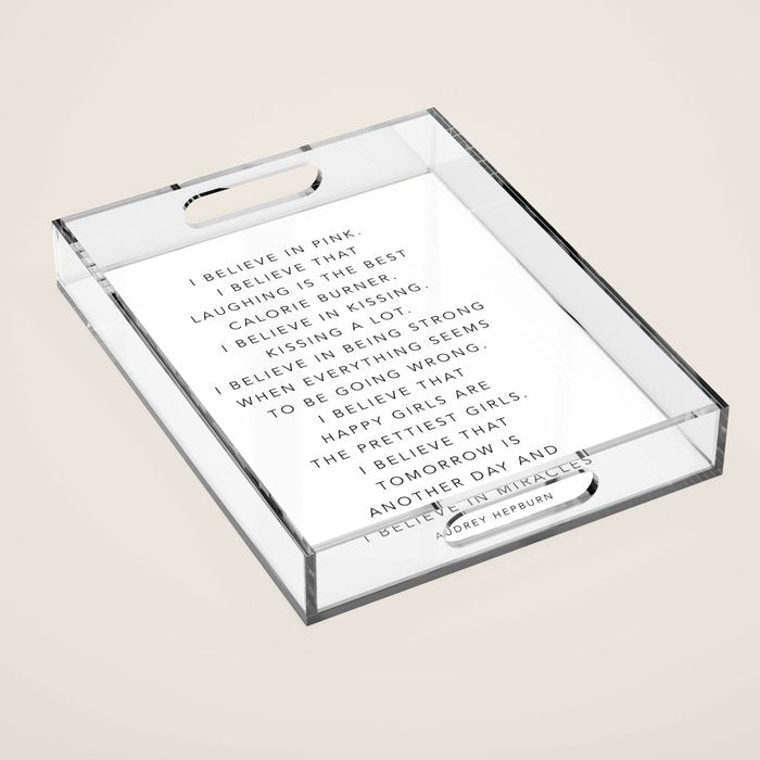 I Believe In Pink. I Believe That Laughing Is the Best Calorie Burnerâ¦ -Audrey Hepburn Acrylic Tray Gallery Image 1