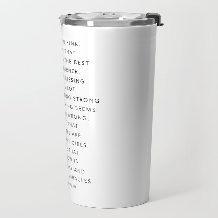 I Believe In Pink. I Believe That Laughing Is the Best Calorie Burnerâ¦ -Audrey Hepburn Travel Mug Gallery Image 2