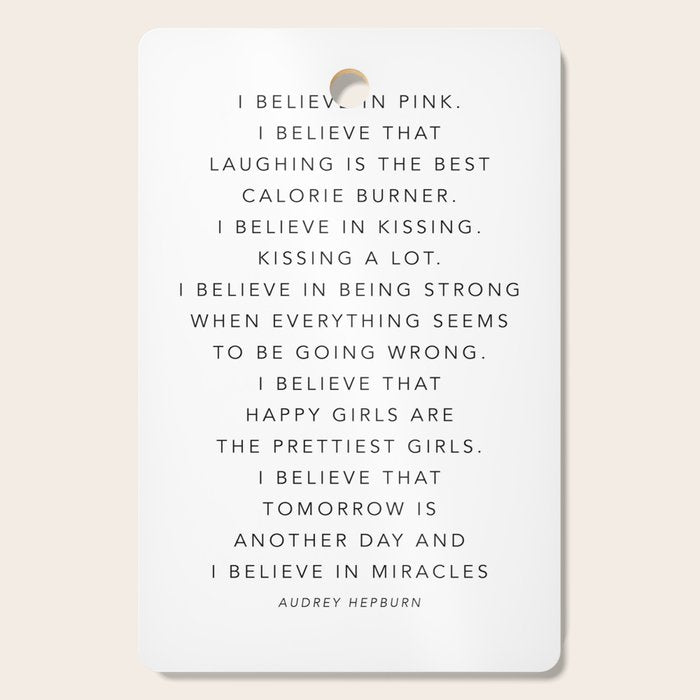 I Believe In Pink. I Believe That Laughing Is the Best Calorie Burnerâ¦ -Audrey Hepburn Cutting Board Gallery Image 1