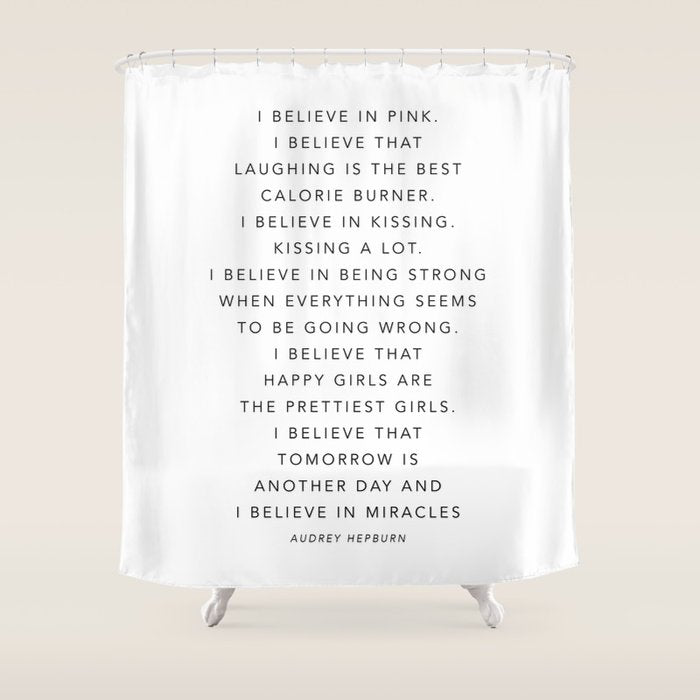 I Believe In Pink. I Believe That Laughing Is the Best Calorie Burnerâ¦ -Audrey Hepburn Shower Curtain Gallery Image 1
