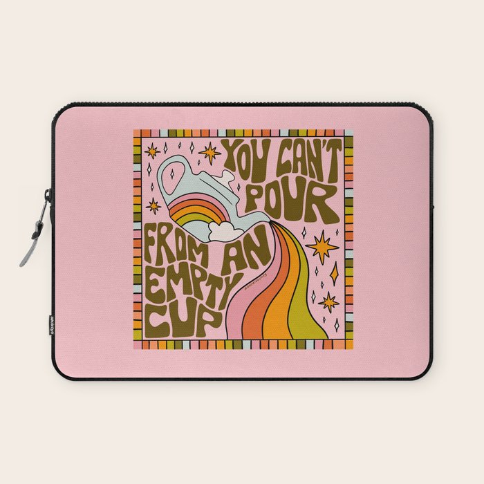 You Can't Pour From An Empty Cup Laptop Sleeve Gallery Image 1