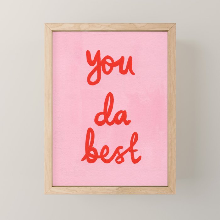 You da best Mini Art Print Gallery Image 1