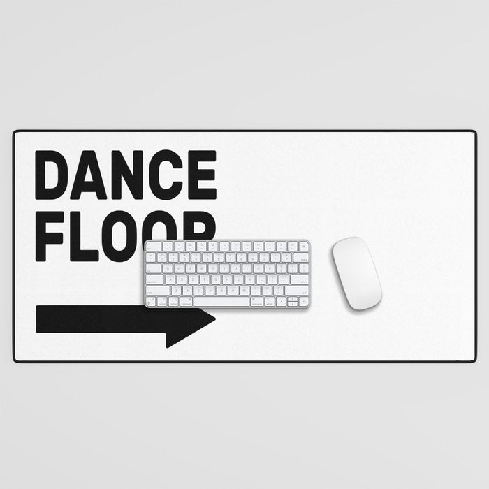 Dance Floor (arrow point right) Desk Mat Gallery Image 1