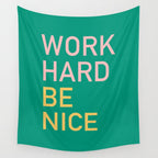 work hard be nice Wall Tapestry Gallery Image 4