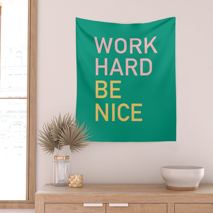 work hard be nice Wall Tapestry Gallery Image 2