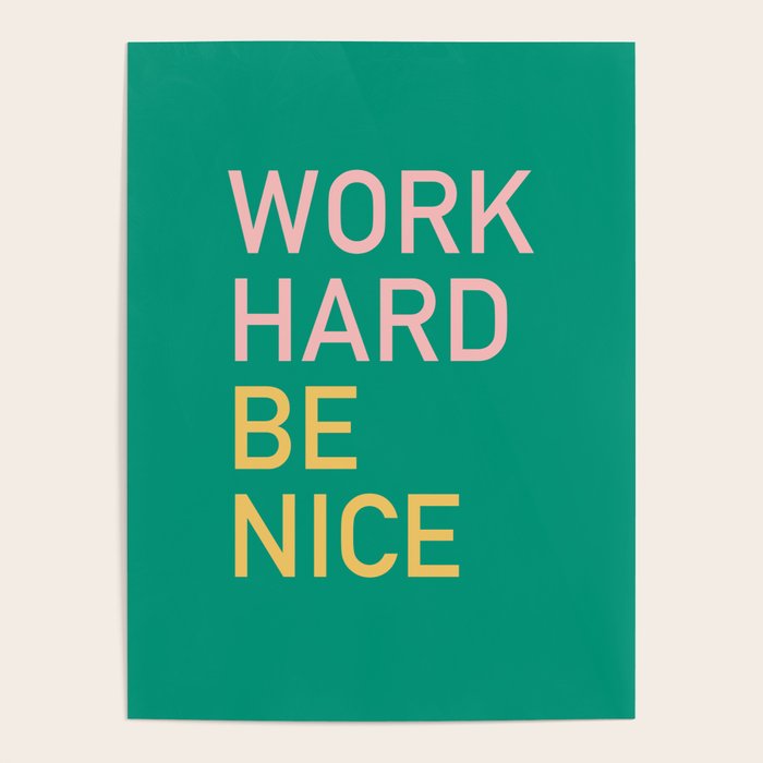 work hard be nice Poster Gallery Image 4
