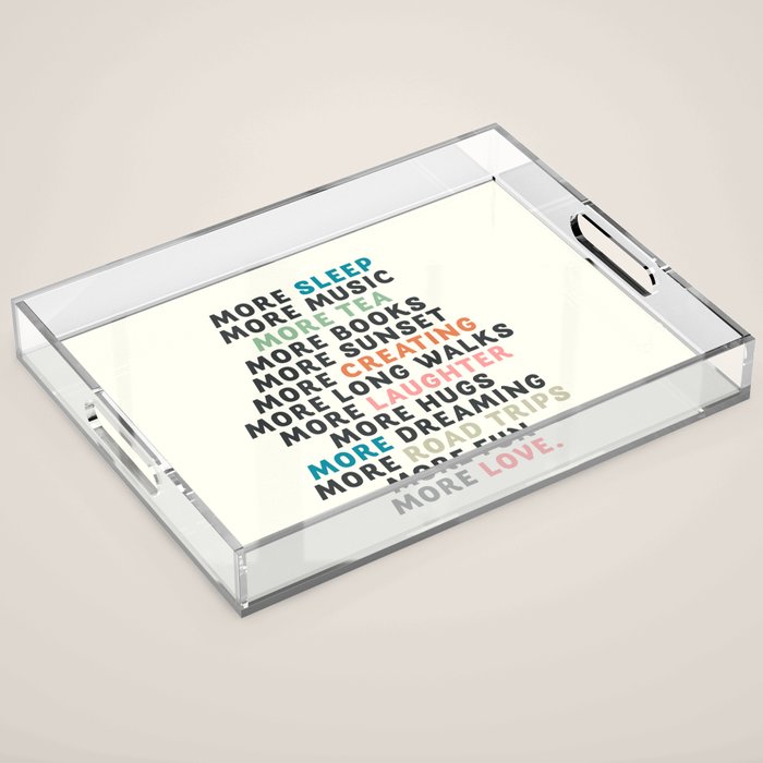 Good vibes quote, more sleep, dreaming, road trips, love, fun, happy life, lettering, laughter Acrylic Tray Gallery Image 1