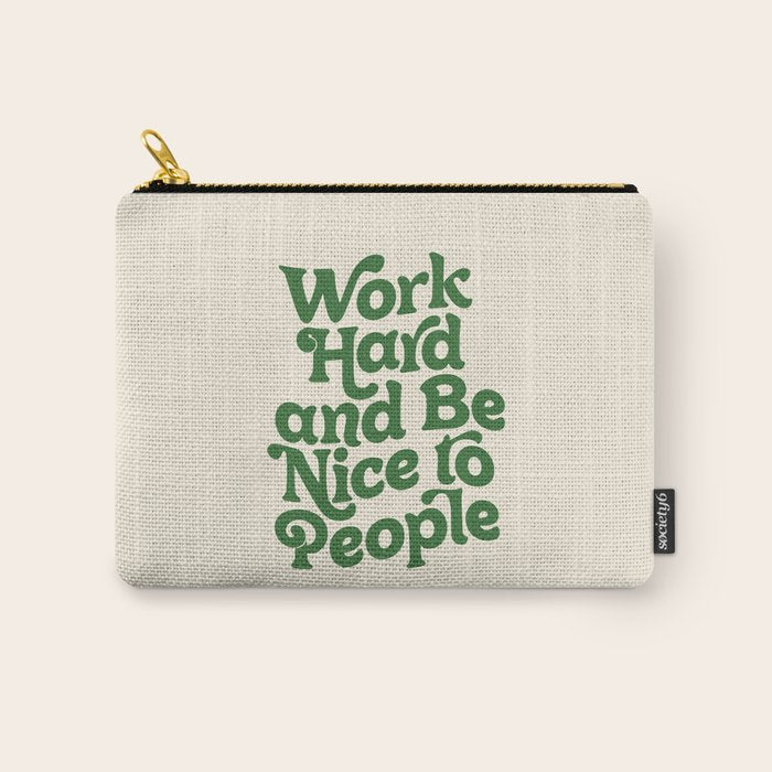 Work Hard and Be Nice to People typography in green Carry All Pouch Gallery Image 1