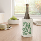 Work Hard and Be Nice to People typography in green Wine Chiller Gallery Image 4