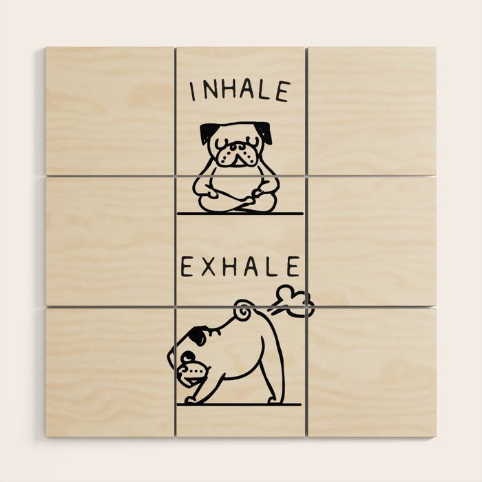 Inhale Exhale Pug Wood Wall Art Gallery Image 1