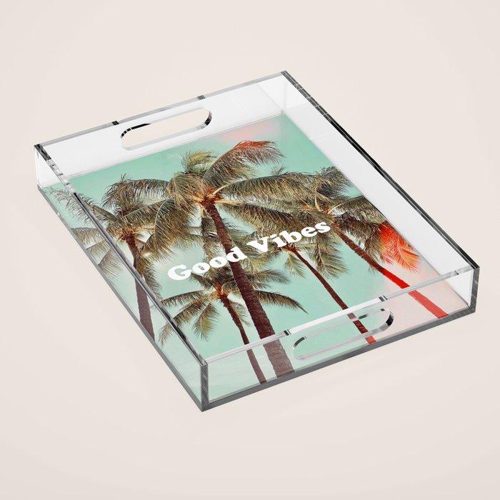 Good Vibes palms Acrylic Tray Gallery Image 1