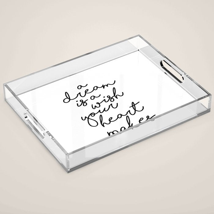 A Dream Is A Wish Your Heart Makes Acrylic Tray Gallery Image 1