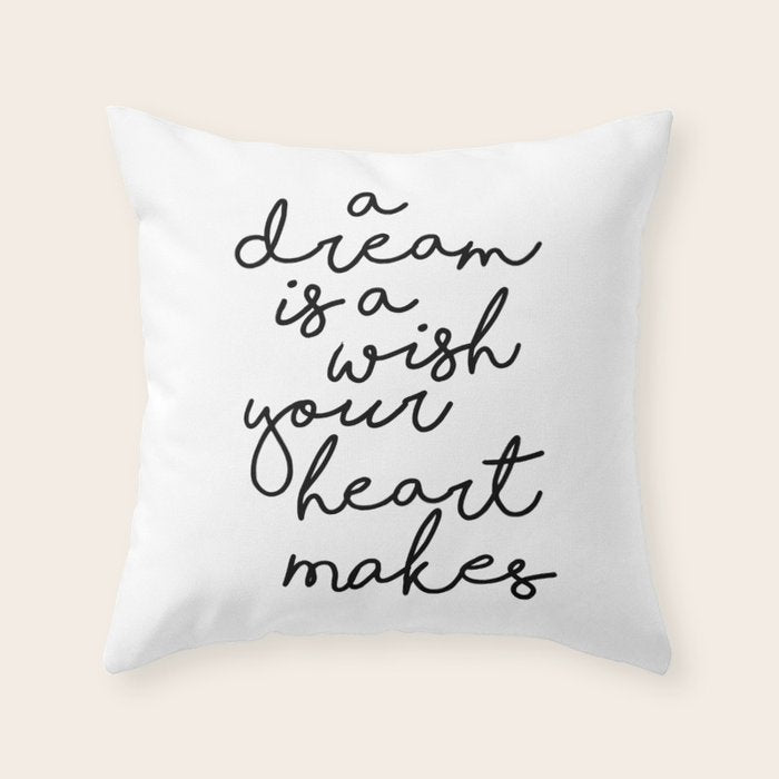 A Dream Is A Wish Your Heart Makes Throw Pillow Gallery Image 6