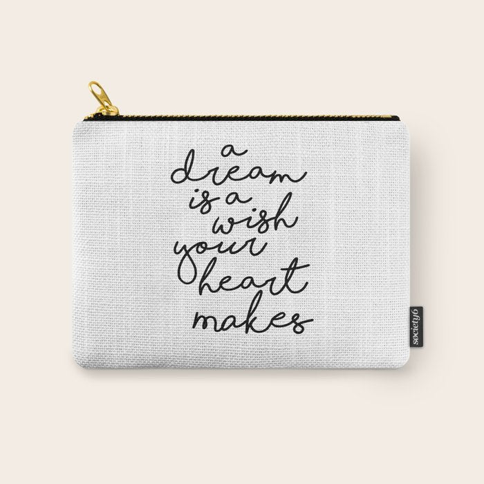 A Dream Is A Wish Your Heart Makes Carry All Pouch Gallery Image 1