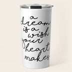 A Dream Is A Wish Your Heart Makes Travel Mug Gallery Image 1
