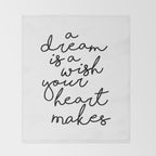 A Dream Is A Wish Your Heart Makes Throw Blanket Gallery Image 2