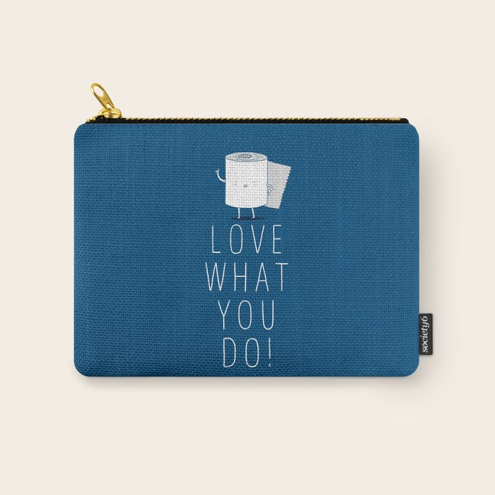 Love what you do Carry All Pouch Gallery Image 1