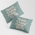 YOU'RE DOING GREAT BITCH green and peach pink Pillow Sham Gallery Image 3