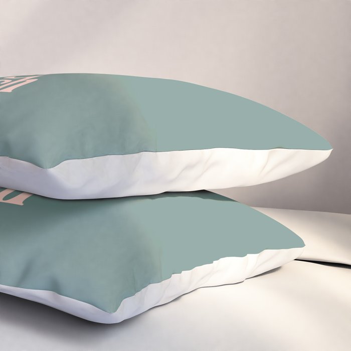 YOU'RE DOING GREAT BITCH green and peach pink Pillow Sham Gallery Image 3