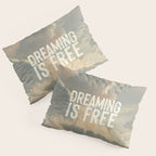 Dreaming is Free Pillow Sham Gallery Image 3
