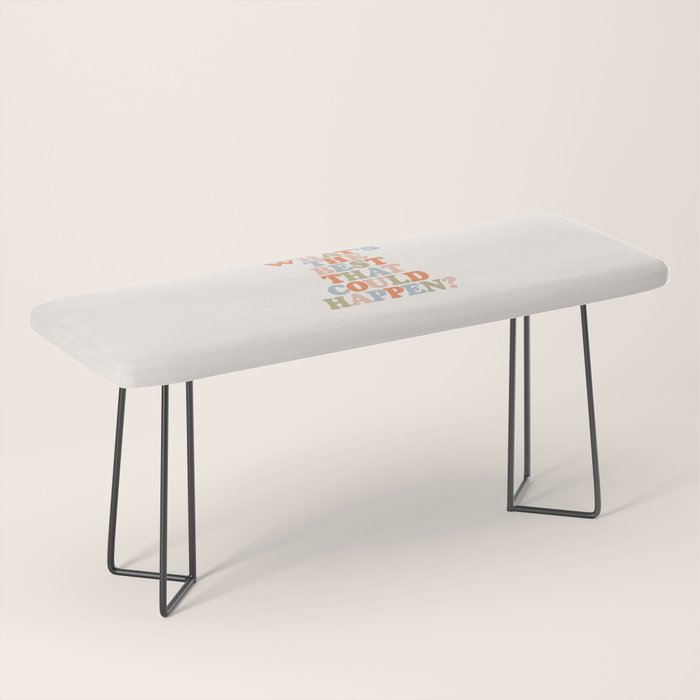 Whats The Best That Could Happen Bench Gallery Image 1
