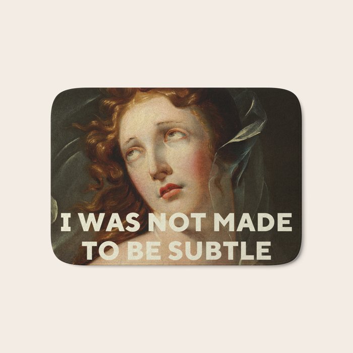I Was Not Made To Be Subtle Bath Mat Gallery Image 1