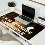 I Was Not Made To Be Subtle Desk Mat Gallery Image 2