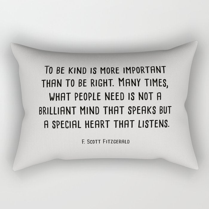 To Be Kind Is More Important... F. Scott Fitzgerald Quote Rectangular Pillow Gallery Image 1
