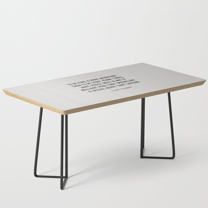 To Be Kind Is More Important... F. Scott Fitzgerald Quote Coffee Table Gallery Image 1