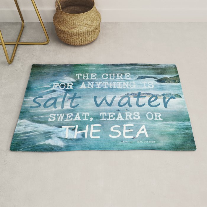The cure for anything is salt water, sweat, tears, or the sea.    Dinesen, Isak Rug Gallery Image 1